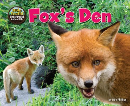 Fox's Den (The Hole Truth! Underground Animal Life)