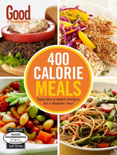 400 Calorie Meals: Easy Mix-and-Match Recipes for a Skinnier You! (Good Housekeeping)
