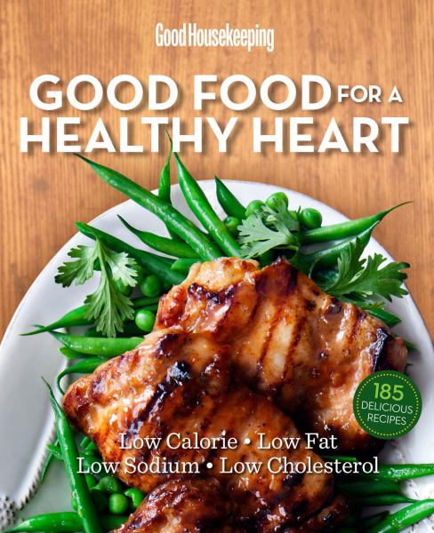 Good Food for a Healthy Heart (Good Housekeeping)