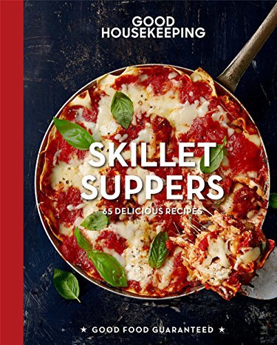 Skillet Suppers: 65 Delicious Recipes (Good Housekeeping)