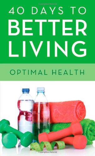 Optimal Health (40 Days to Better Living)
