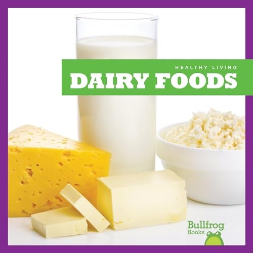 Dairy Foods (Bullfrog Books, Healthy Living)