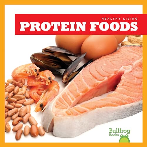 Protein Foods (Bullfrog Books, Healthy Living)
