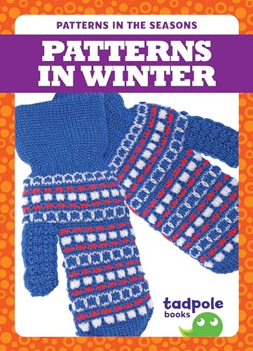 Patterns in Winter (Tadpole, Patterns in the Seasons)