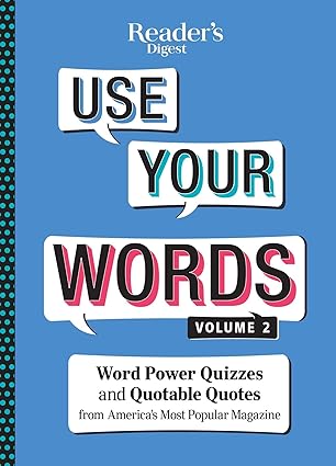 Use Your Words: More Than 450 Quotes, Toasts, and Word Quizzes! (Volume 2)