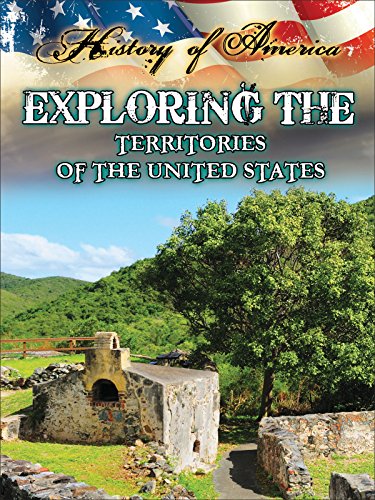 Exploring The Territories Of The United States (History of America)