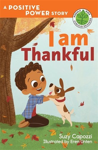 I Am Thankful: A Positive Power Story (Rodale Kids Curious Reader, Level 2)