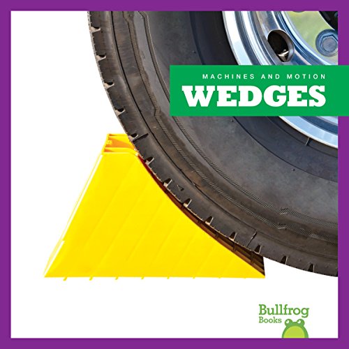 Wedges (Bullfrog Books, Machines and Motion)