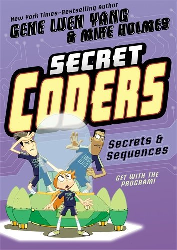 Secrets & Sequences (Secret Coders, Bk. 3)