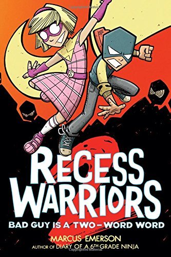 Bad Guy Is a Two-Word Word (Recess Warriors, Volume 2)
