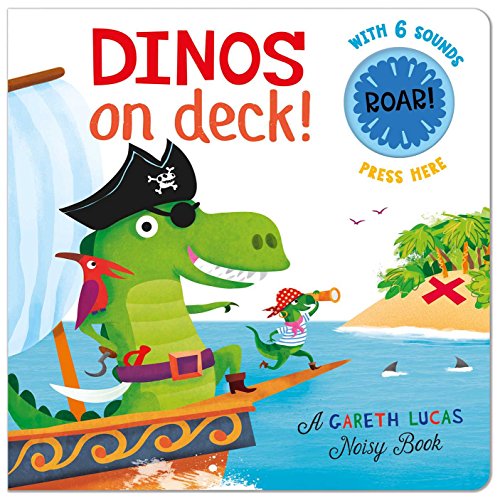 Dinos on Deck! (Gareth Lucas Noisy Books)