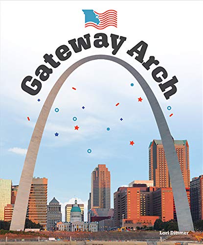 The Gateway Arch (Landmarks of America)