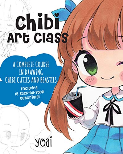 Chibi Art Class: A Complete Course in Drawing Chibi Cuties and Beasties