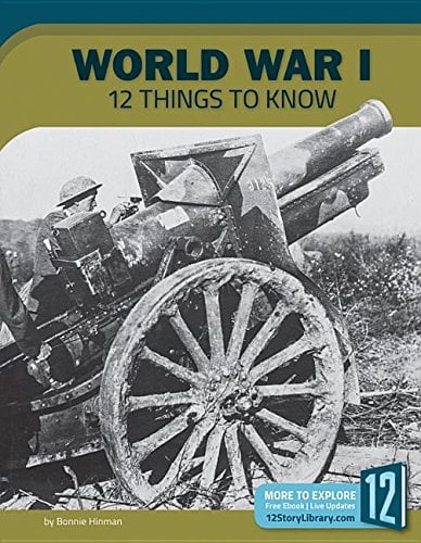 World War I: 12 Things to Know (America at War)