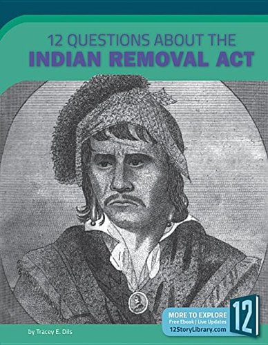 12 Questions About the Indian Removal Act (Examining Primary Sources)