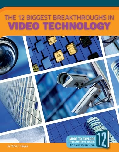 The 12 Biggest Breakthroughs in Video Technology (Technology Breakthroughs II)