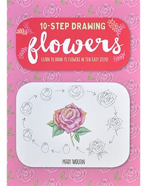 Ten-Step Drawing: Flowers: Learn to Draw 75 Flowers in Ten Easy Steps!