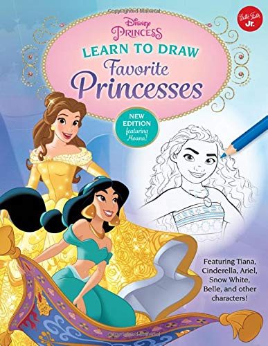 Learn to Draw Favorite Princesses: Featuring Tiana, Cinderella, Ariel, Snow White, Belle, and Other Characters! (Disney Princess)
