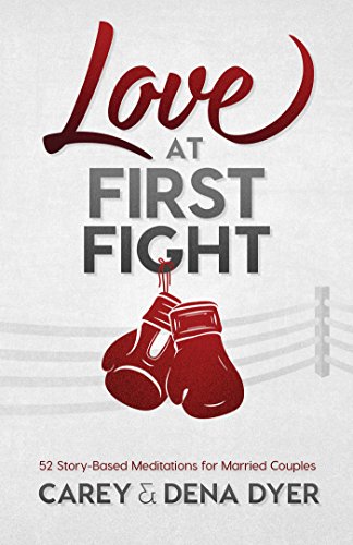 Love at First Fight: 52 Story-Based Meditations for Married Couples