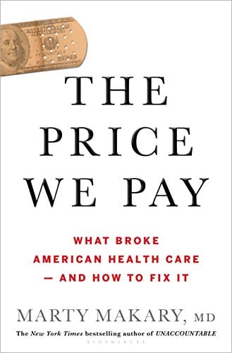 The Price We Pay: What Broke American Health Care - and How to Fix It