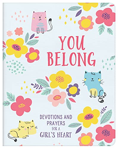 You Belong: Devotions and Prayers for a Girl's Heart