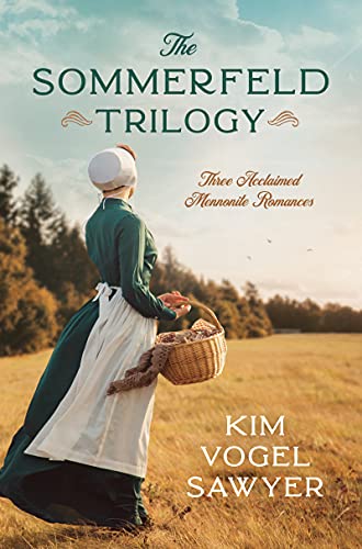 The Sommerfeld Trilogy: Three Acclaimed Mennonite Romances (Bygones/Beginnings/Blessings)