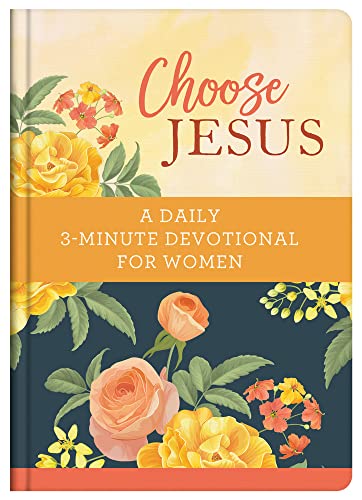 Choose Jesus:  A Daily 3-Minute Devotional for Women
