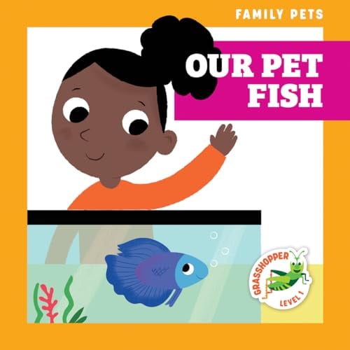 Our Pet Fish (Family Pets, Grasshopper, Level 1)