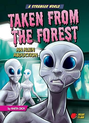 Taken From the Forest: An Alien Abduction (Stranger World)