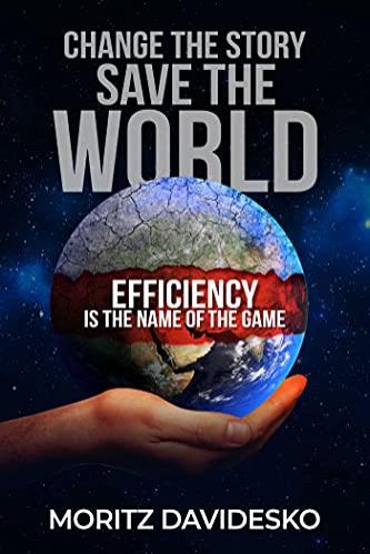 Change the Story, Save the World: Efficiency Is the Name of the Game