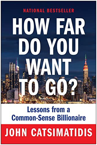 How Far Do You Want to Go? Lessons From a Common-Sense Billionaire