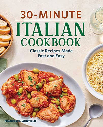 30-Minute Italian Cookbook: Classic Recipes Made Fast and Easy