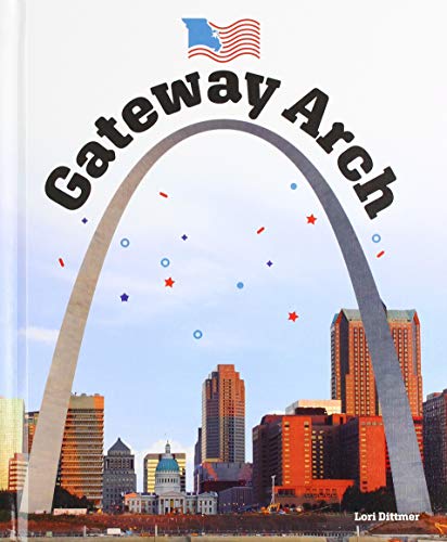 The Gateway Arch (Landmarks of America)