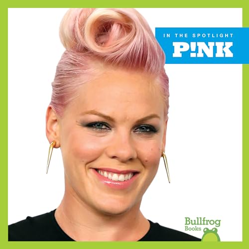 P!nk (Bullfrog Books, In the Spotlight)
