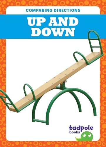 Up and Down (Tadpole Books, Comparing Directions)