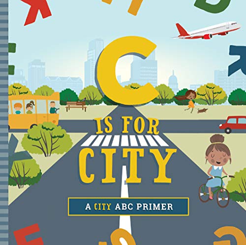C Is for City: A City ABC Primer