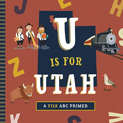 U Is for Utah: The Utah State ABC Primer