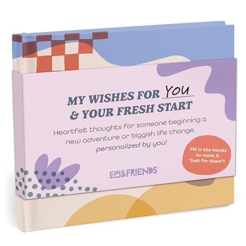 My Wishes for You & Your Fresh Start: Heartfelt Thoughts for Someone Beginning a New Adventure or Biggish Life Change, Personalized by You!