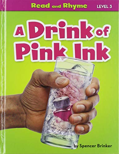 A Drink of Pink Ink (Read and Rhyme, Level 3)