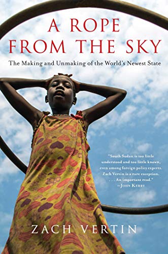 A Rope from the Sky: The Making and Unmaking of the World's Newest State
