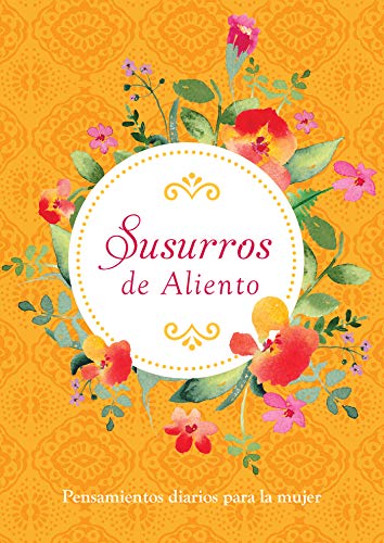 Susurros de Aliento: Pensamientos diarios para la mujer (Spanish Edition)