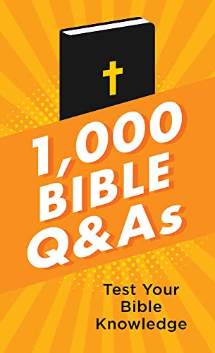 1,000 Bible Q&As: Test Your Bible Knowledge