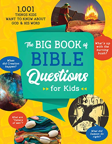The Big Book of Bible Questions for Kids: 1,001 Things Kids Want to Know About God and His Word