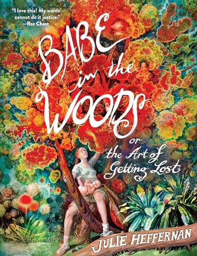 Babe in the Woods or, The Art of Getting Lost