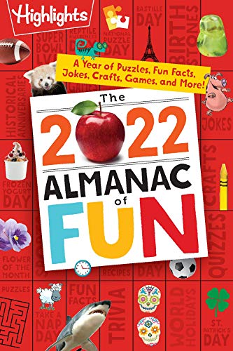 The 2022 Almanac of Fun: A Year of Puzzles, Fun Facts, Jokes, Crafts, Games, and More! (Highlights Almanac of Fun)
