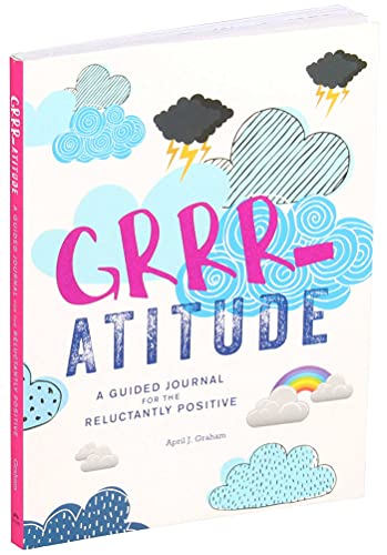 Grrr-Atitude: A Guided Journal for the Reluctantly Positive