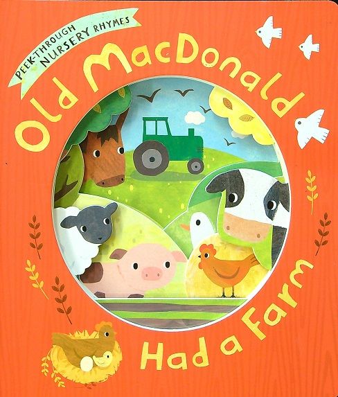 Old MacDonald Had a Farm (Peek-Through Nursery Rhymes)
