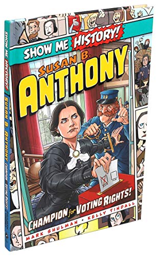Susan B. Anthony: Champion for Voting Rights! (Show Me History!)