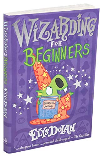 Wizarding for Beginners (Elys Dolan Illustrated Chapter Books, Bk. 2)
