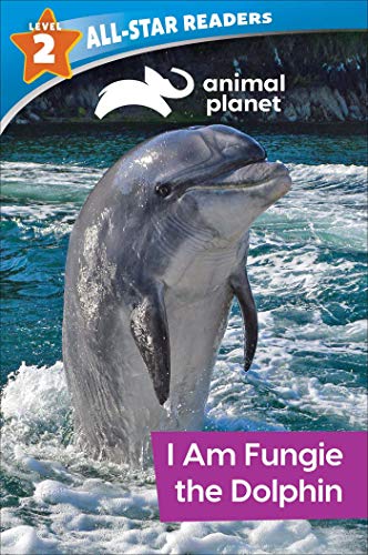 I Am Fungie the Dolphin (Animal Planet, All-Star Readers, Level 2)
